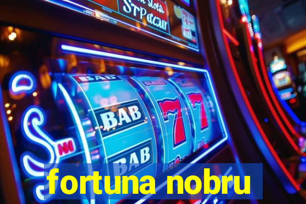 fortuna nobru